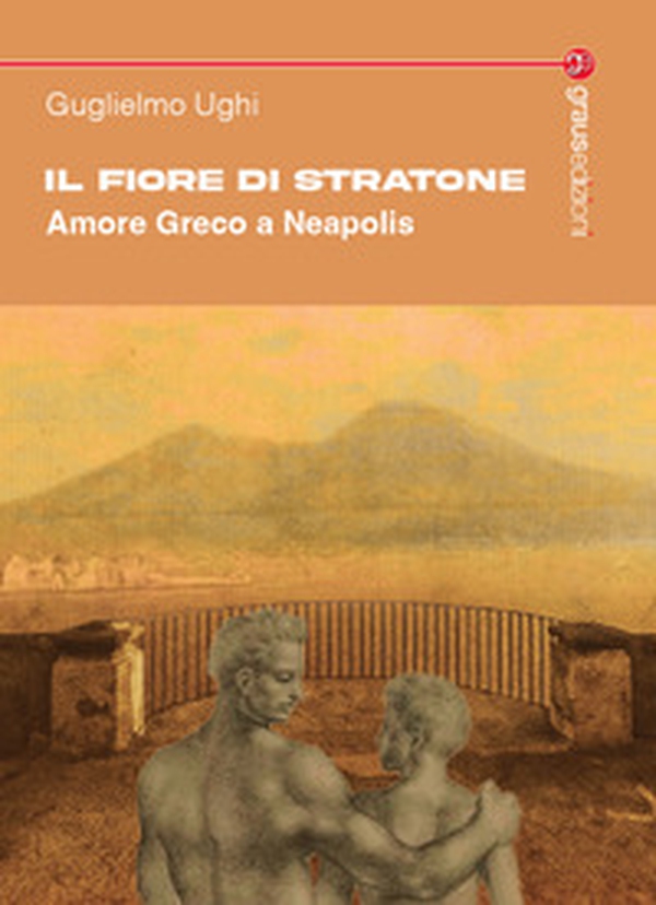 Il fiore di Stratone. Amore greco a Neapolis - Librerie.coop Il fiore di Stratone. Amore greco a Neapolis - Librerie.coop