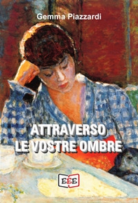 Attraverso le vostre ombre - Librerie.coop