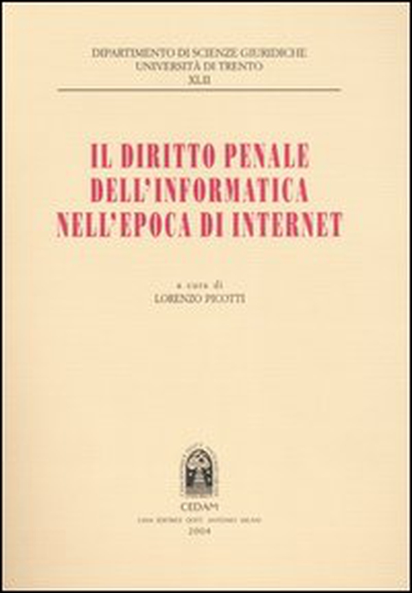 Il diritto penale dell'informatica nell'epoca di internet - Librerie.coop Il diritto penale dell'informatica nell'epoca di internet - Librerie.coop