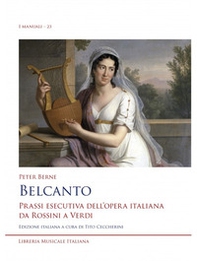 Belcanto. Prassi esecutiva dell'opera italiana da Rossini a Verdi - Librerie.coop Belcanto. Prassi esecutiva dell'opera italiana da Rossini a Verdi - Librerie.coop