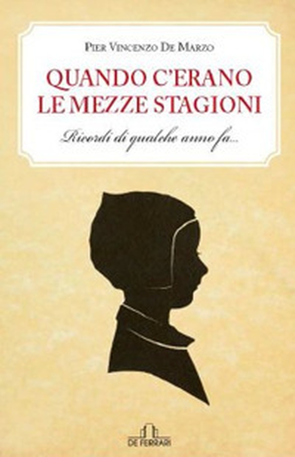 Quando c'erano le mezze stagioni. Ricordi di qualche anno fa - Librerie.coop Quando c'erano le mezze stagioni. Ricordi di qualche anno fa - Librerie.coop