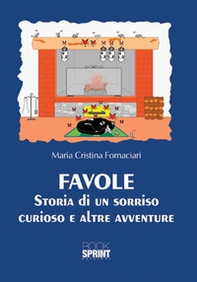 Favole. Storia di un sorriso curioso e altre avventure - Librerie.coop