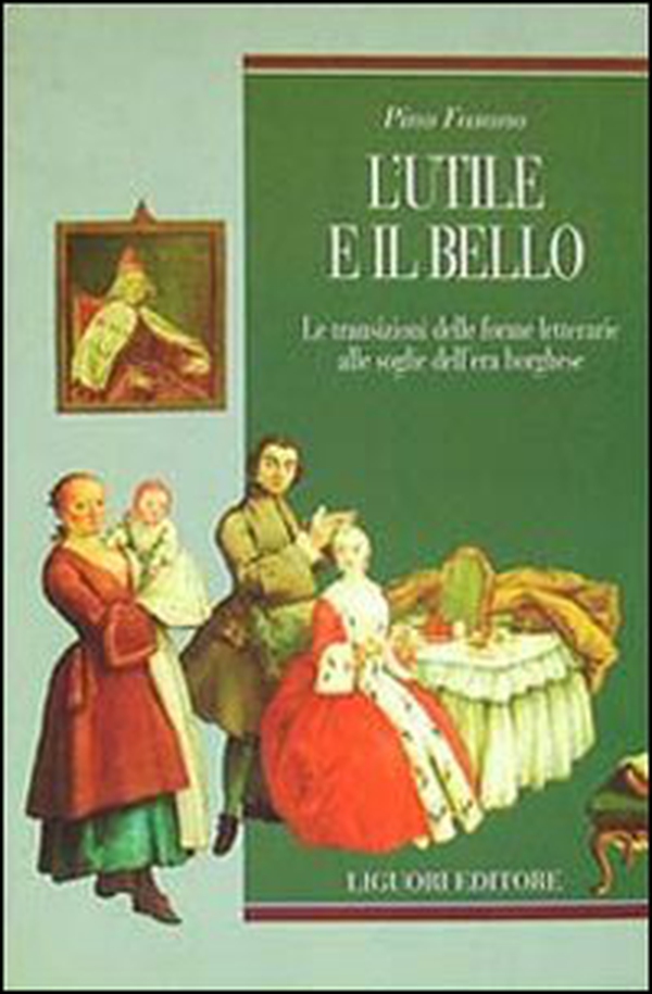 L'utile e il bello. Le transizioni delle forme letterarie alle soglie dell'era borghese - Librerie.coop L'utile e il bello. Le transizioni delle forme letterarie alle soglie dell'era borghese - Librerie.coop
