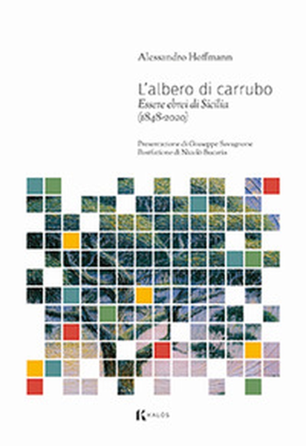 L'albero di carrubo. Essere ebrei di Sicilia (1848-2020) - Librerie.coop L'albero di carrubo. Essere ebrei di Sicilia (1848-2020) - Librerie.coop