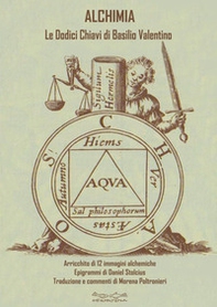 Alchimia. Le dodici chiavi della filosofia. Arricchito di 12 immagini alchemiche. Epigrammi di Daniel Stolcius. Testo latino a fronte - Librerie.coop