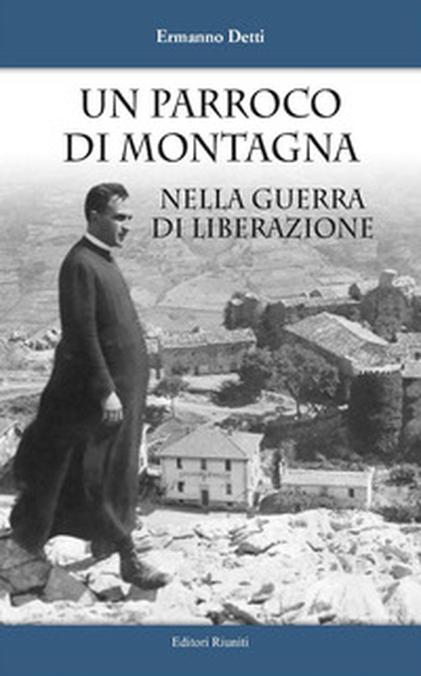 Un parroco di montagna nella guerra di liberazione - Librerie.coop Un parroco di montagna nella guerra di liberazione - Librerie.coop