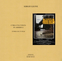 C'era una volta in America. Storia di un film - Librerie.coop C'era una volta in America. Storia di un film - Librerie.coop