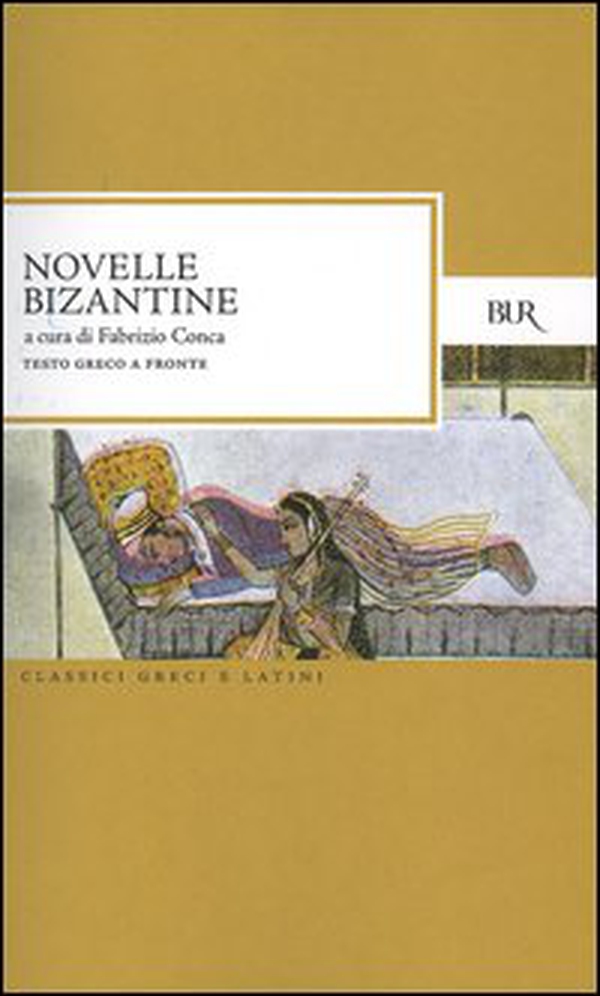Novelle bizantine. Testo greco a fronte - Librerie.coop Novelle bizantine. Testo greco a fronte - Librerie.coop