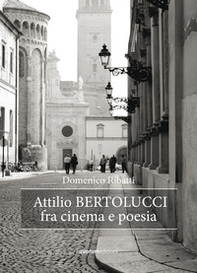 Attilio Bertolucci fra cinema e poesia - Librerie.coop