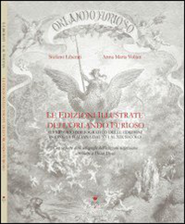 Le edizioni illustrate dell'Orlando Furioso. Repertorio bibliografico delle edizioni in lingua italiana dal XVI al XIX secolo - Librerie.coop Le edizioni illustrate dell'Orlando Furioso. Repertorio bibliografico delle edizioni in lingua italiana dal XVI al XIX secolo - Librerie.coop