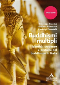 Buddhismi multipli. Identità, credenze e pratiche del buddhismo in Italia - Librerie.coop Buddhismi multipli. Identità, credenze e pratiche del buddhismo in Italia - Librerie.coop