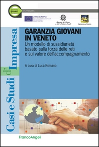 Garanzia giovani in Veneto. Un modello di sussidiarietà basato sulla forza delle reti e sul valore dell'accompagnamento - Librerie.coop