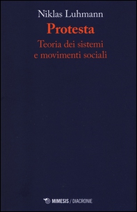 Protesta. Teoria dei sistemi e movimenti sociali - Librerie.coop Protesta. Teoria dei sistemi e movimenti sociali - Librerie.coop