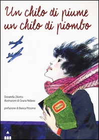 Un chilo di piume un chilo di piombo - Librerie.coop