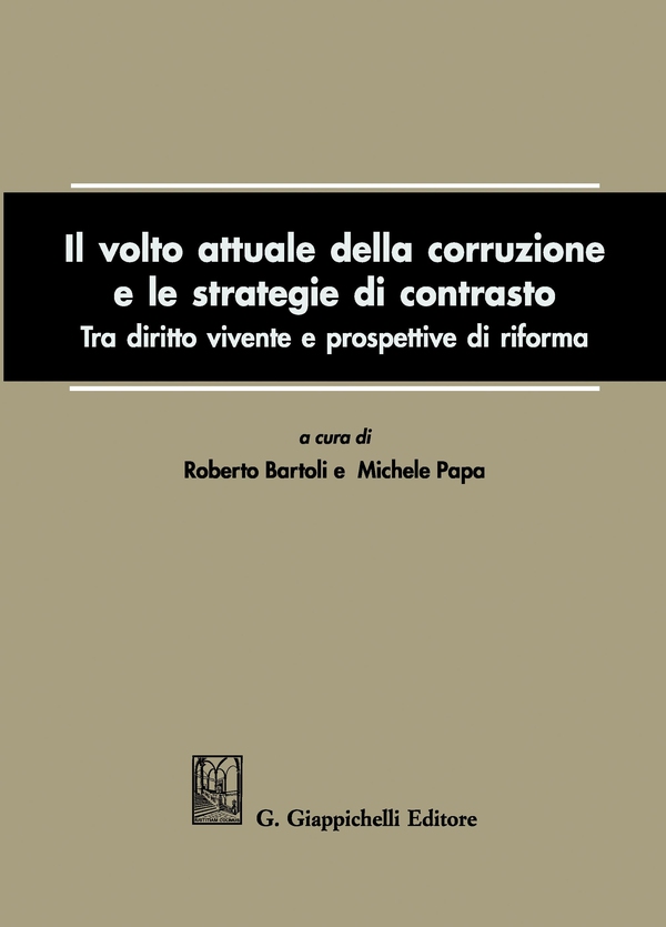 Il volto attuale della corruzione e le strategie di contrasto - Librerie.coop Il volto attuale della corruzione e le strategie di contrasto - Librerie.coop