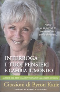 Interroga i tuoi pensieri e cambia il mondo - Librerie.coop