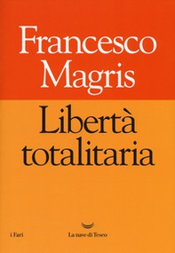 Libertà totalitaria - Librerie.coop