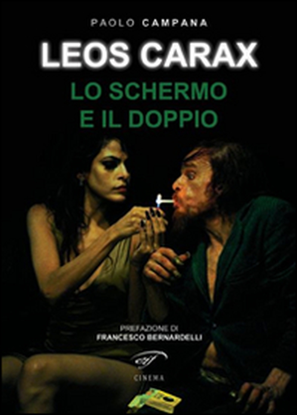 Leos Carax. Lo schermo e il doppio - Librerie.coop Leos Carax. Lo schermo e il doppio - Librerie.coop