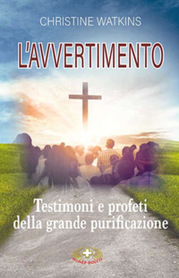 L'avvertimento. Testimoni e profeti della grande purificazione - Librerie.coop L'avvertimento. Testimoni e profeti della grande purificazione - Librerie.coop