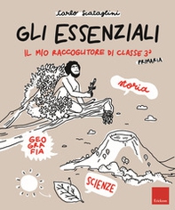 Gli Essenziali. Il mio raccoglitore di classe terza. Storia, geografia e scienze - Librerie.coop Gli Essenziali. Il mio raccoglitore di classe terza. Storia, geografia e scienze - Librerie.coop