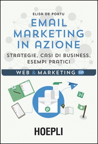 Email marketing in azione. Strategie, casi di business, esempi pratici - Librerie.coop Email marketing in azione. Strategie, casi di business, esempi pratici - Librerie.coop