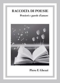 Raccolta di poesie. Pensieri e parole d'amore - Librerie.coop