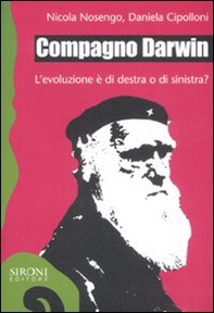 Compagno Darwin. L'evoluzione è di destra o di sinistra? - Librerie.coop