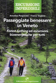 Passeggiate benessere in Veneto. «Forest bathing» ed escursioni bioenergetiche per tutti - Librerie.coop