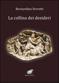 La collina dei desideri - Librerie.coop La collina dei desideri - Librerie.coop