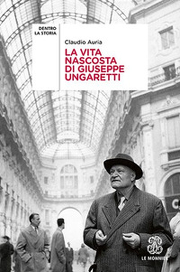 La vita nascosta di Giuseppe Ungaretti - Librerie.coop La vita nascosta di Giuseppe Ungaretti - Librerie.coop
