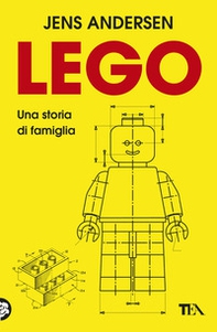 Lego. Una storia di famiglia - Librerie.coop