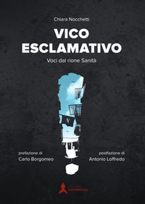 Vico esclamativo. Voci dal rione Sanità - Librerie.coop Vico esclamativo. Voci dal rione Sanità - Librerie.coop