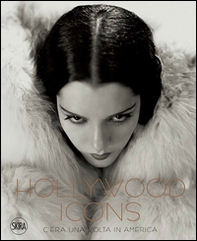 Hollywood Icons. C'era una volta in America. Fotografie dalla John Kobal Foundation - Librerie.coop