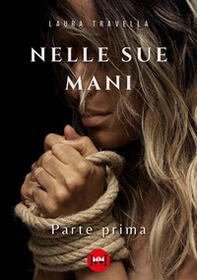 Nelle sue mani - Vol. 1 - Librerie.coop Nelle sue mani - Vol. 1 - Librerie.coop