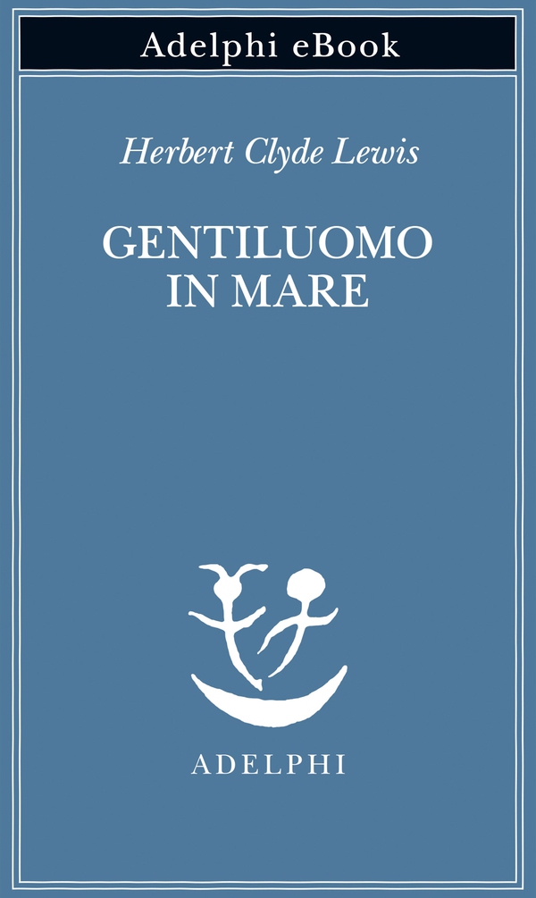 Gentiluomo in mare - Librerie.coop Gentiluomo in mare - Librerie.coop