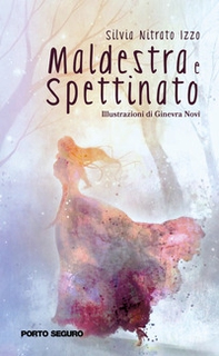 Maldestra e Spettinato. Racconti di una principessa e un cavaliere - Librerie.coop