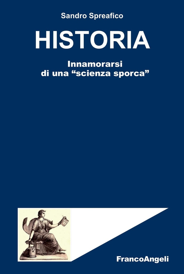 Historia. Innamorarsi di una "scienza sporca" - Librerie.coop Historia. Innamorarsi di una "scienza sporca" - Librerie.coop