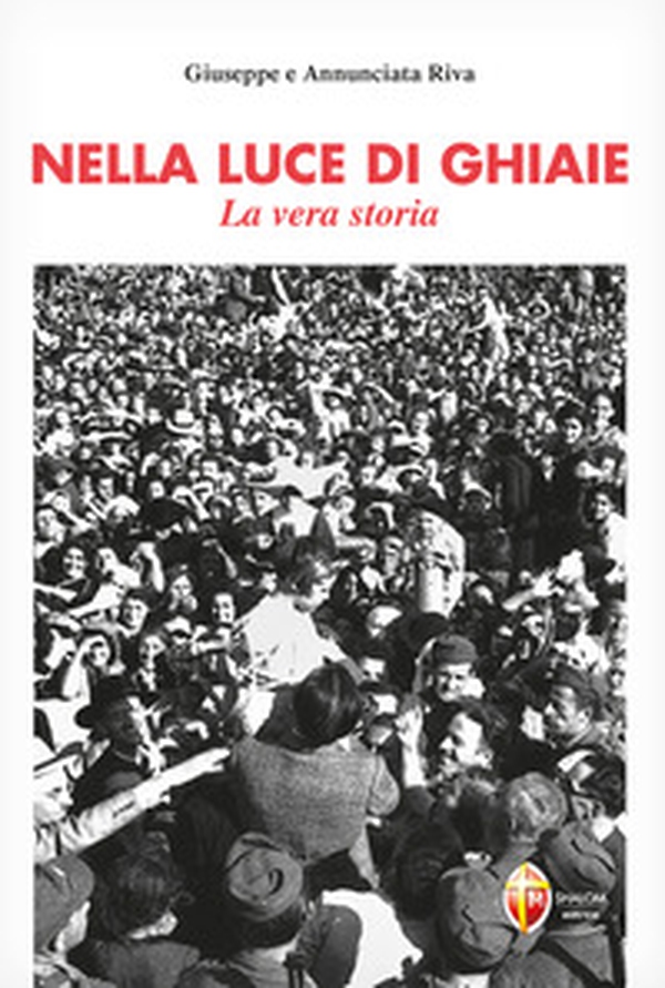 Nella luce di Ghiaie. La vera storia - Librerie.coop Nella luce di Ghiaie. La vera storia - Librerie.coop