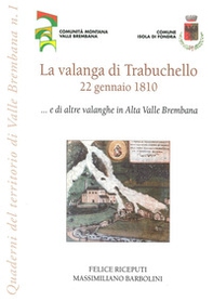 La valanga di Trabuchello. 22 gennaio 1810... e di altre valanghe in alta valle Brembana - Librerie.coop