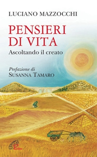Pensieri di vita. Ascoltando il creato - Librerie.coop Pensieri di vita. Ascoltando il creato - Librerie.coop