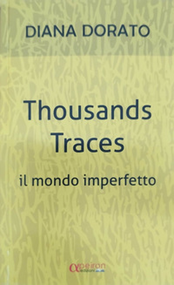 Thousands traces. Il mondo imperfetto - Librerie.coop Thousands traces. Il mondo imperfetto - Librerie.coop