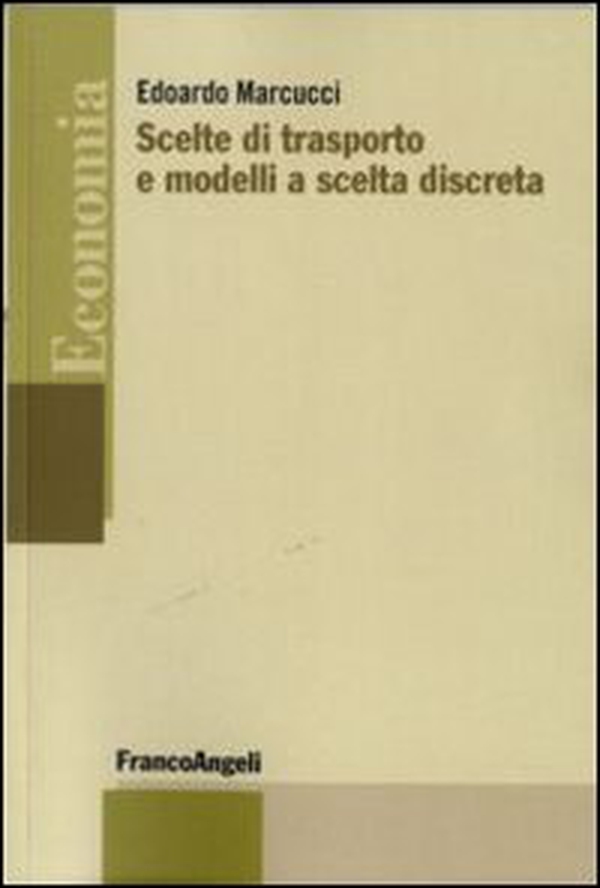 Scelte di trasporto e modelli a scelta discreta - Librerie.coop Scelte di trasporto e modelli a scelta discreta - Librerie.coop