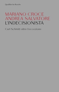 L'indecisionista. Carl Schmitt oltre l'eccezione - Librerie.coop L'indecisionista. Carl Schmitt oltre l'eccezione - Librerie.coop