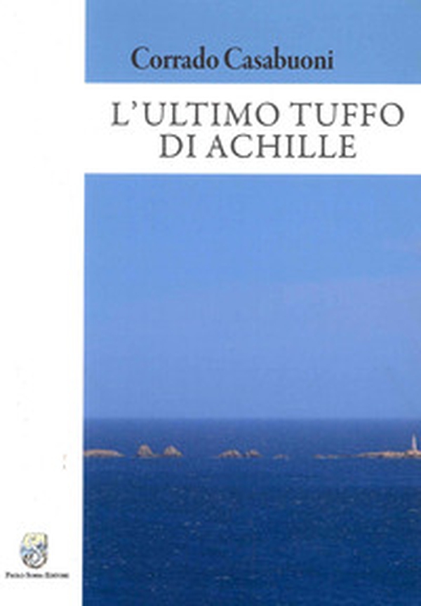 L'ultimo tuffo di Achille - Librerie.coop L'ultimo tuffo di Achille - Librerie.coop