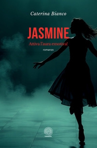 Jasmine. Attiva l'aura emotiva! - Librerie.coop