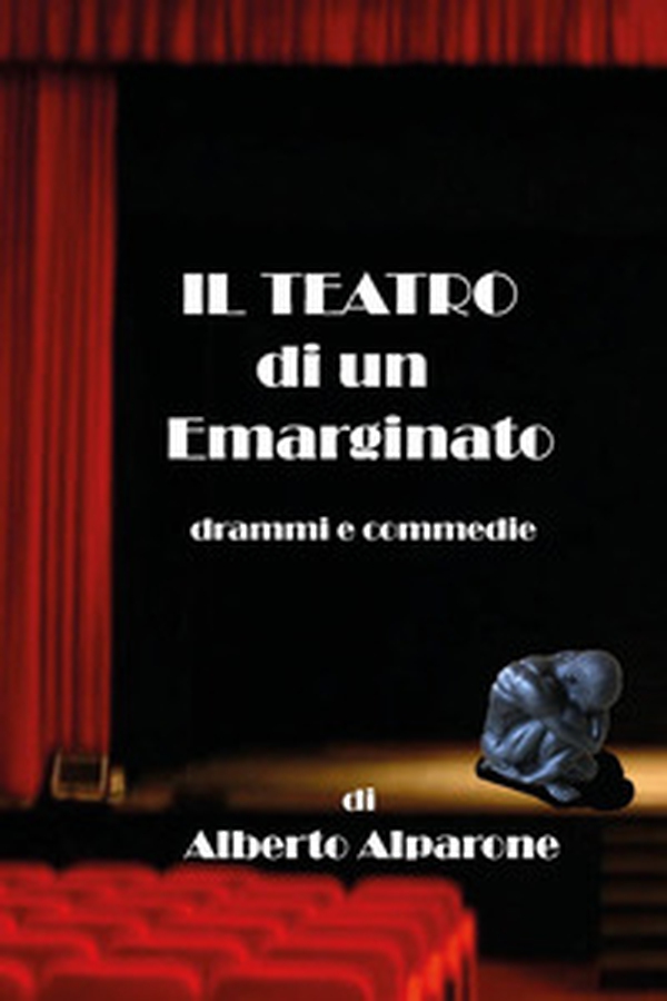 Il teatro di un emarginato - Librerie.coop Il teatro di un emarginato - Librerie.coop