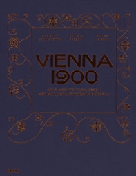 Vienna 1900. Arte, architettura, design, arti applicate, fotografia e grafica - Librerie.coop