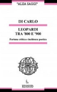 Leopardi tra Ottocento e Novecento. Fortuna critica e incidenza poetica - Librerie.coop