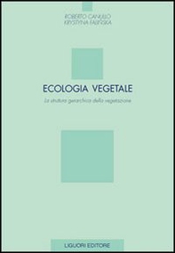 Ecologia vegetale. La struttura gerarchica della vegetazione - Librerie.coop Ecologia vegetale. La struttura gerarchica della vegetazione - Librerie.coop