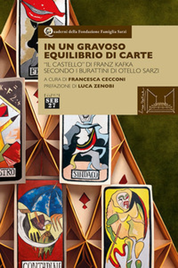 Un gravoso equilibrio di carte. «Il castello» di Franz Kafka secondo i burattini di Otello Sarzi - Librerie.coop Un gravoso equilibrio di carte. «Il castello» di Franz Kafka secondo i burattini di Otello Sarzi - Librerie.coop